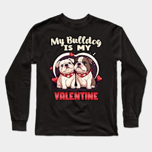 my bulldogs in my valentine Long Sleeve T-Shirt